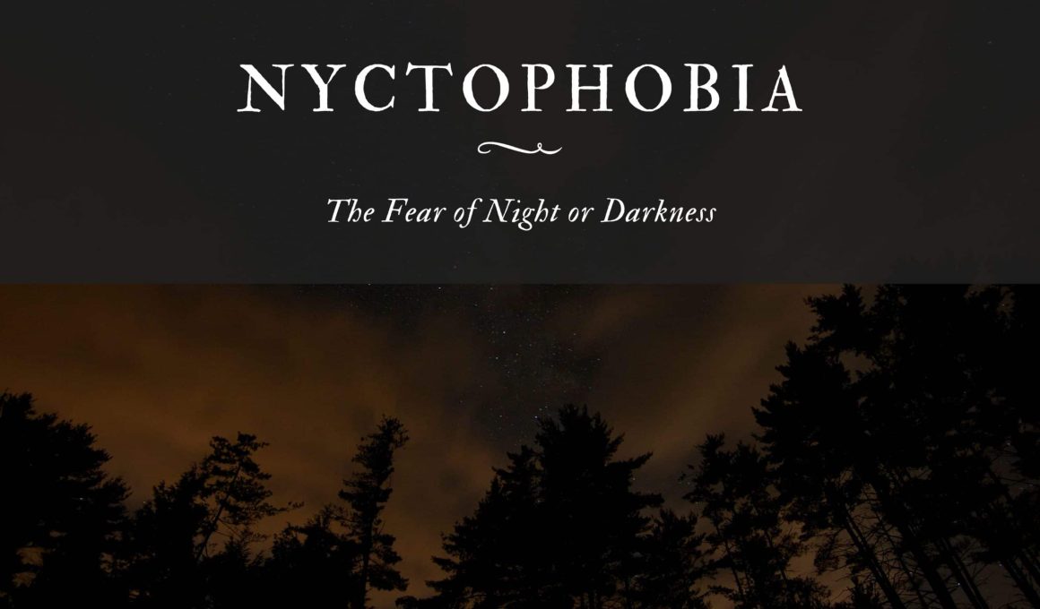 Nyctophobia The Fear of Night or Darkness