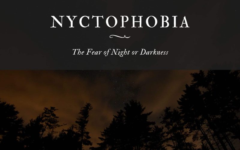 Nyctophobia The Fear of Night or Darkness