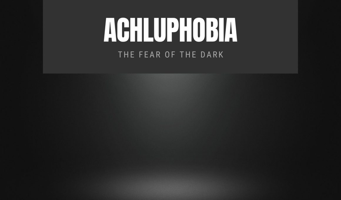 Achluphobia: The Fear of the Dark