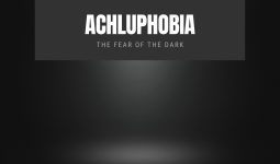 Achluphobia: The Fear of the Dark