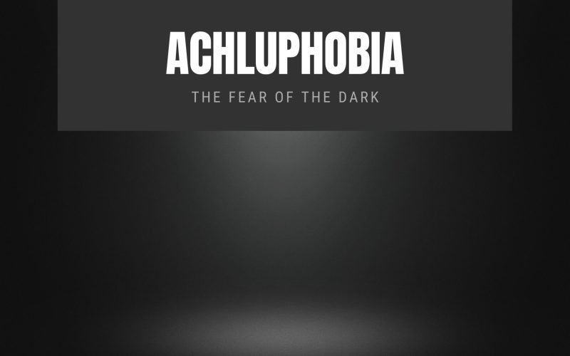 Achluphobia: The Fear of the Dark