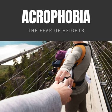 Acrophobia The Fear of Heights