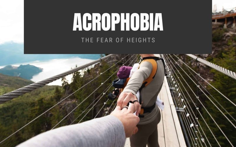 Acrophobia The Fear of Heights