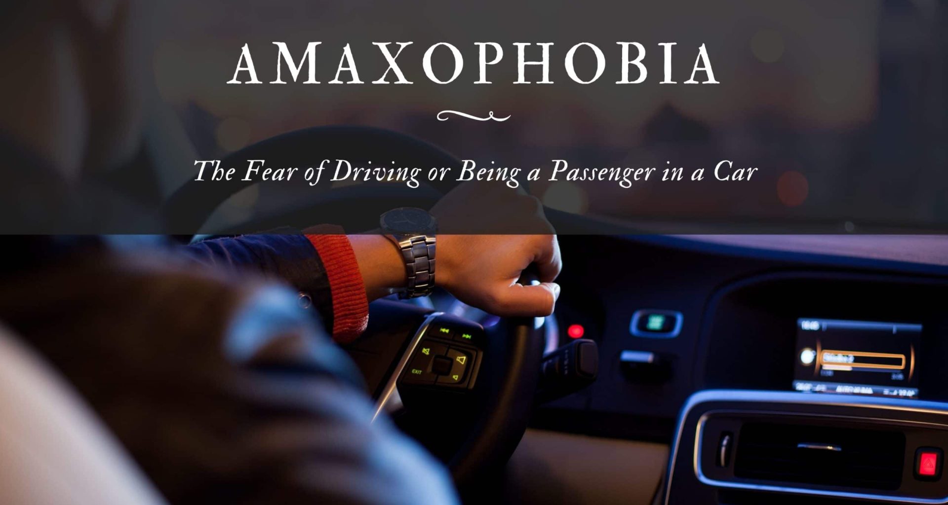 Amaxophobia: The Fear of Driving or Being a Passenger in a Car