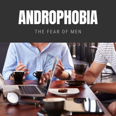 Androphobia The Fear of Men