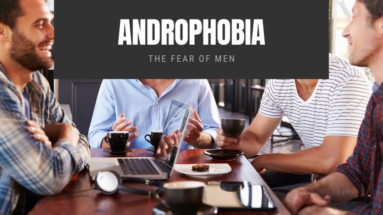 Androphobia The Fear of Men