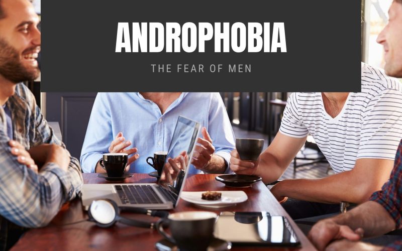 Androphobia The Fear of Men