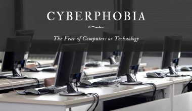 Cyberphobia: The Fear of Computers or Technology