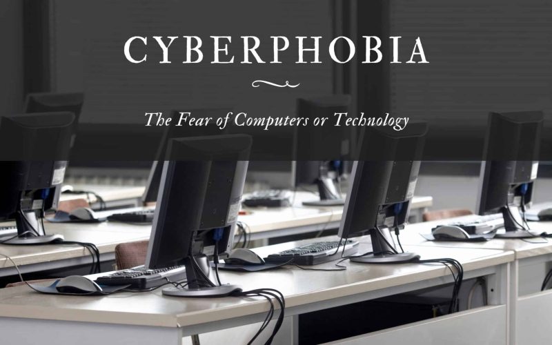 Cyberphobia: The Fear of Computers or Technology