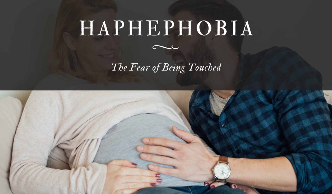 Haphephobia The Fear of Being Touched