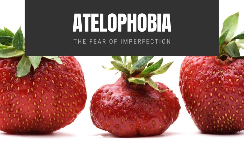 Atelophobia The Fear of Imperfection