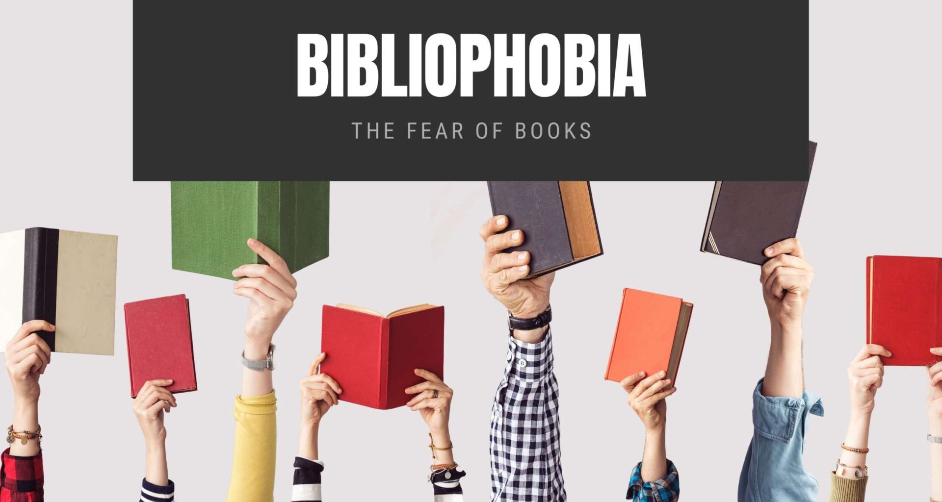 Bibliophobia The Fear of Books