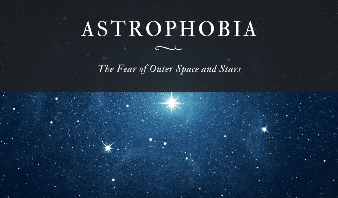 Astrophobia The Fear of Outer Space and Stars