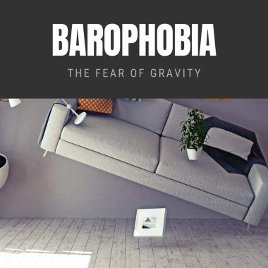 Barophobia The Fear of Gravity