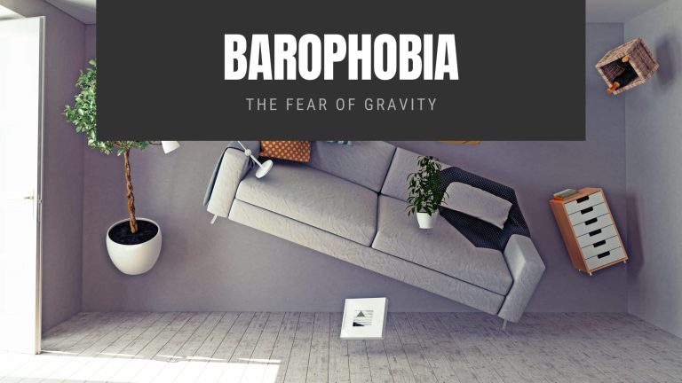 Barophobia The Fear of Gravity