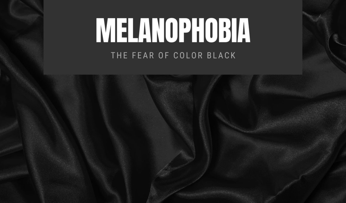 Melanophobia The Fear of Color Black