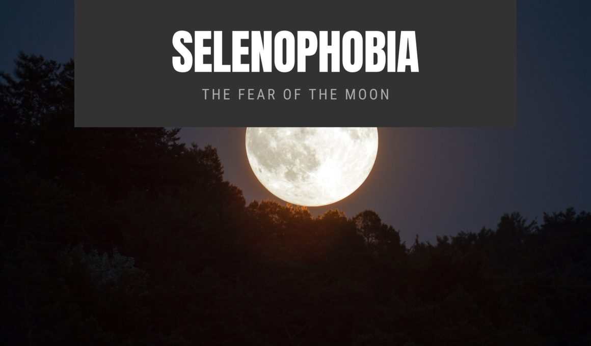 Selenophobia The Fear of the Moon