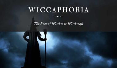 Wiccaphobia The Fear of Witches or Witchcraft