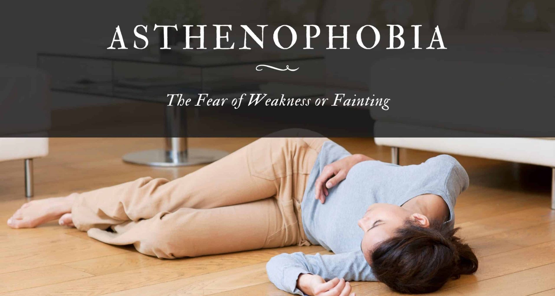 The Fear of Weakness or Fainting