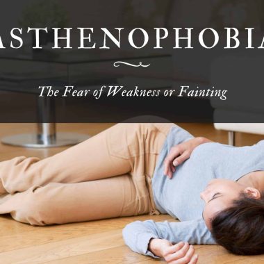 The Fear of Weakness or Fainting