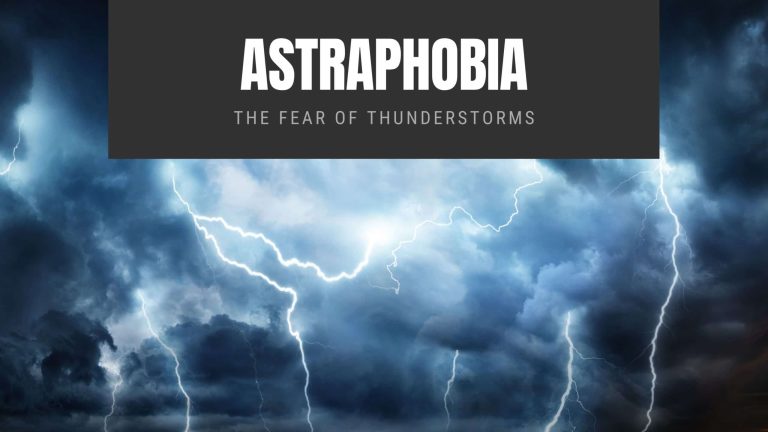 Astraphobia The Fear of Thunderstorms