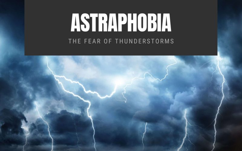 Astraphobia The Fear of Thunderstorms