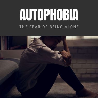 Autophobia The Fear of Being Alone