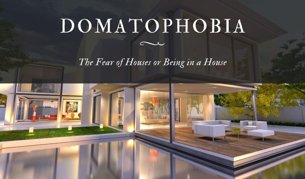 Domatophobia The Fear of Houses or Being in a House