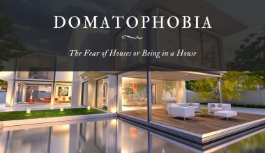 Domatophobia The Fear of Houses or Being in a House