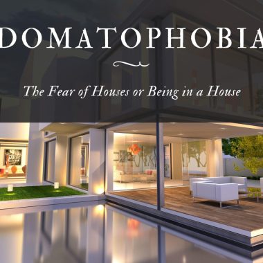 Domatophobia The Fear of Houses or Being in a House