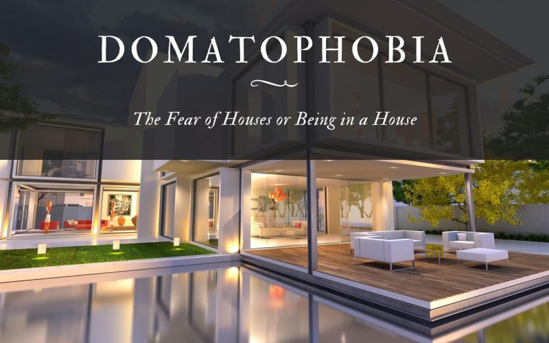 Domatophobia The Fear of Houses or Being in a House