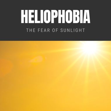 Heliophobia The Fear of Sunlight