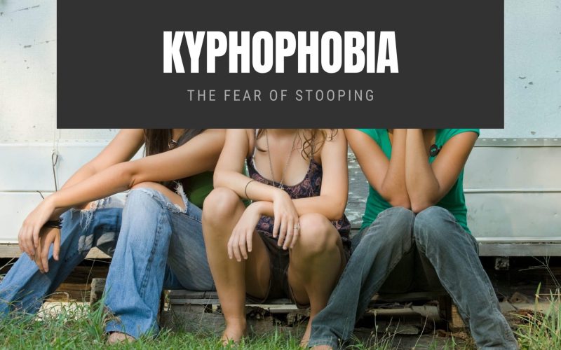 Kyphophobia The Fear of Stooping