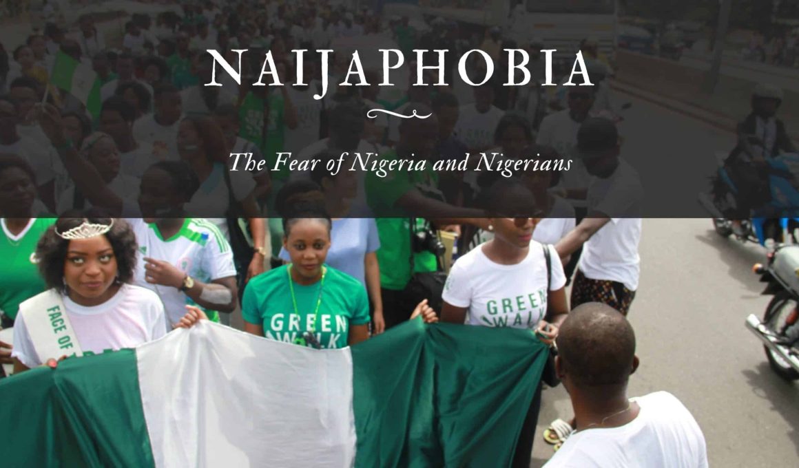 Naijaphobia The Fear of Nigeria and Nigerians