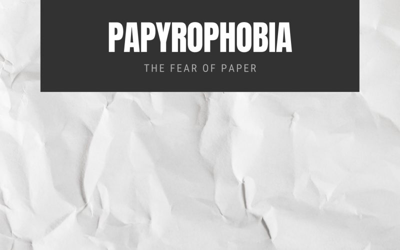 Papyrophobia The Fear of Paper