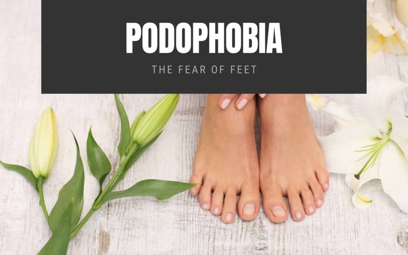 Podophobia The Fear of Feet