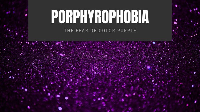 Porphyrophobia The Fear of Color Purple