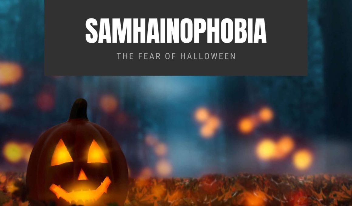 Samhainophobia The Fear of Halloween