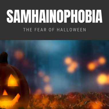 Samhainophobia The Fear of Halloween