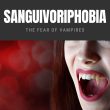 Sanguivoriphobia The Fear of Vampires