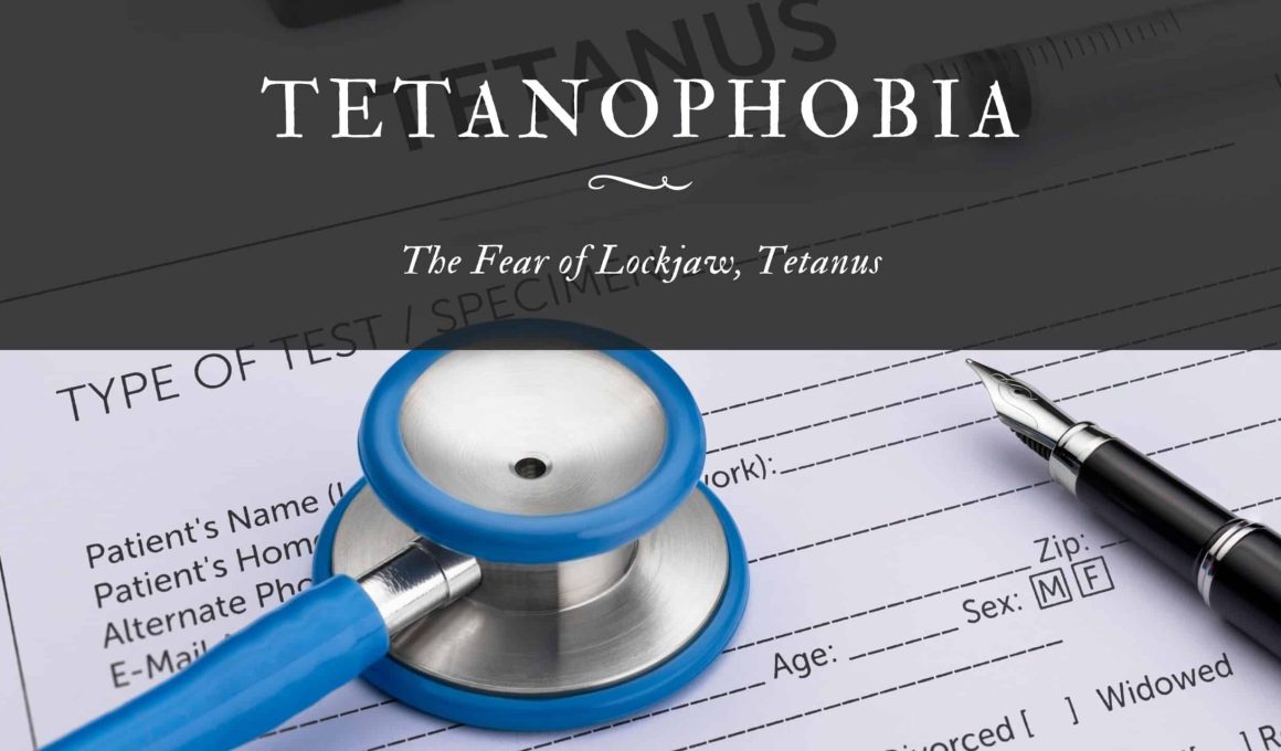 Tetanophobia The Fear of Lockjaw, Tetanus