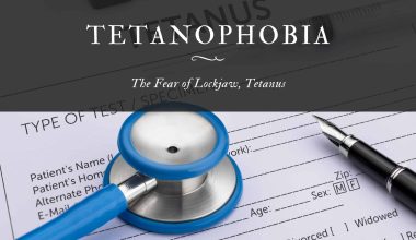 Tetanophobia The Fear of Lockjaw, Tetanus