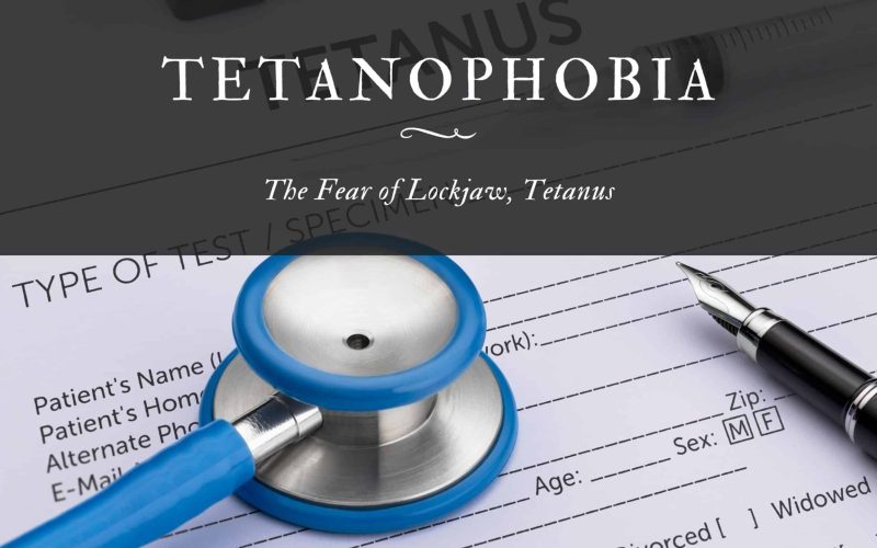 Tetanophobia The Fear of Lockjaw, Tetanus