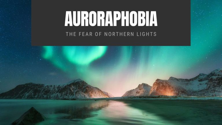 Auroraphobia The Fear of Northern Lights