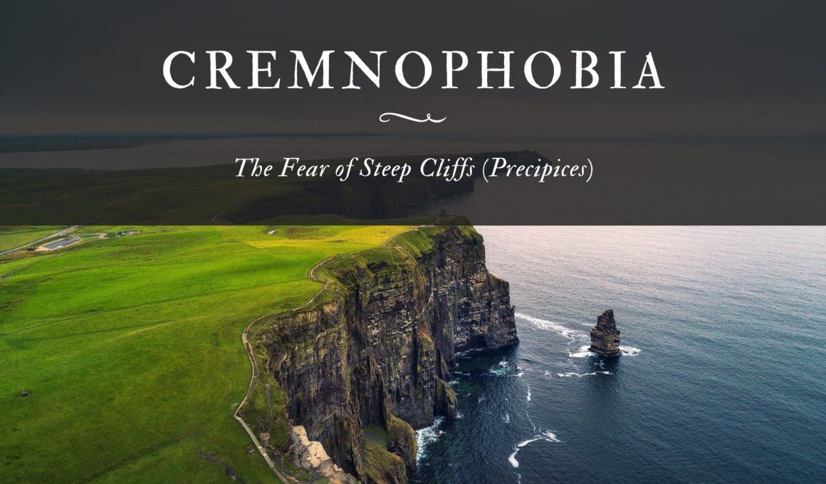 Cremnophobia The Fear of Steep Cliffs (Precipices)