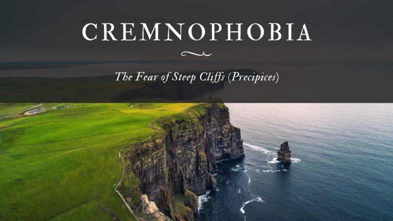 Cremnophobia The Fear of Steep Cliffs (Precipices)