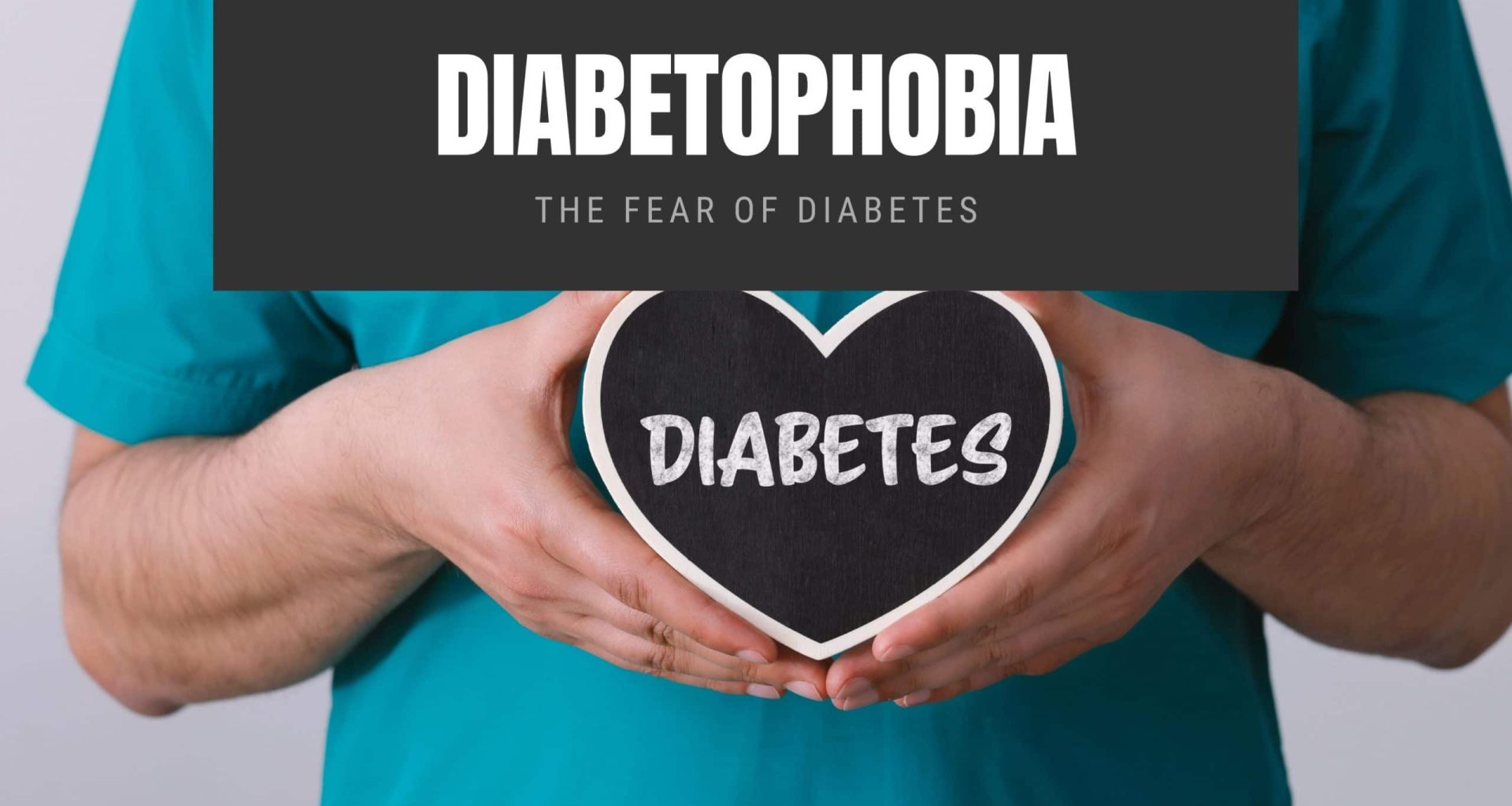 Diabetophobia: The Fear of Diabetes