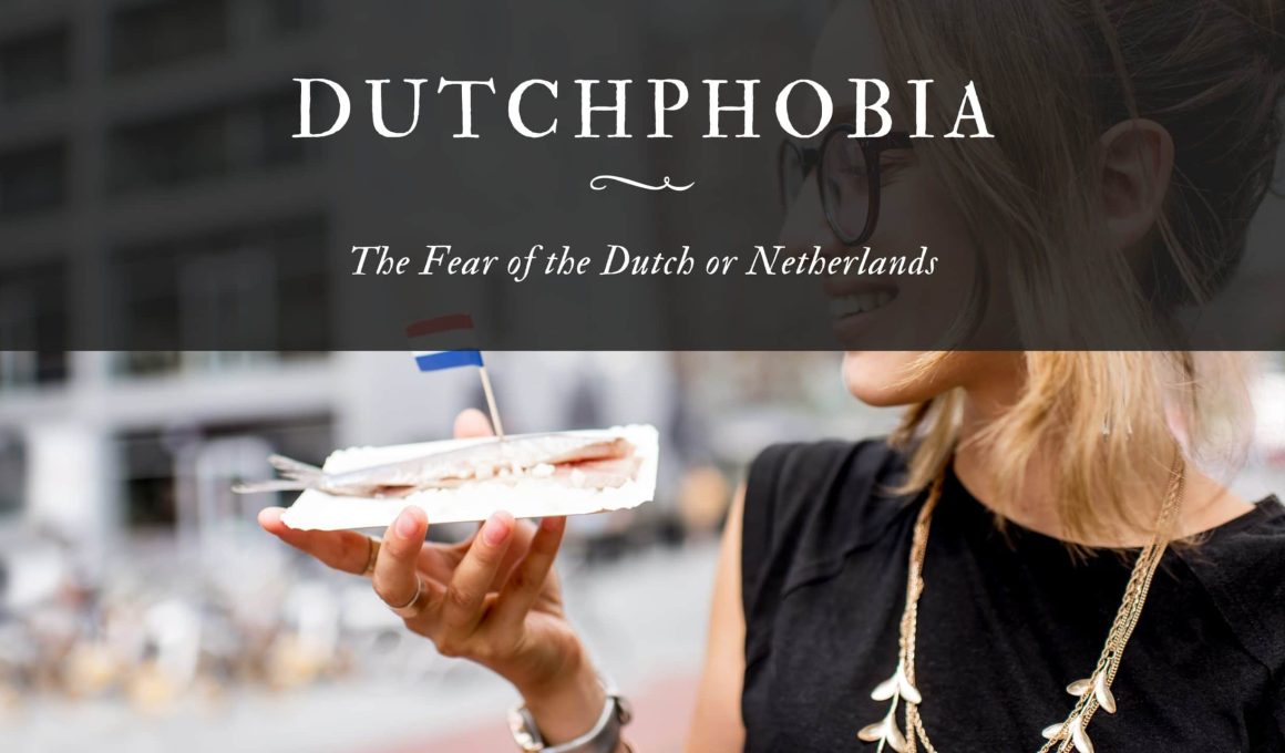 Dutchphobia The Fear of the Dutch or Netherlands