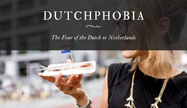 Dutchphobia The Fear of the Dutch or Netherlands
