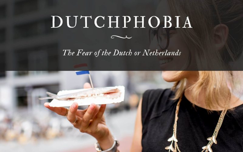 Dutchphobia The Fear of the Dutch or Netherlands